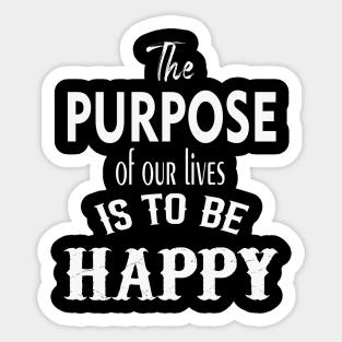 purpose of life Sticker